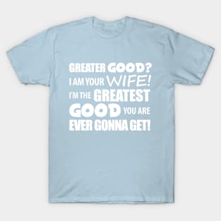 I Am Your Wife T-Shirt